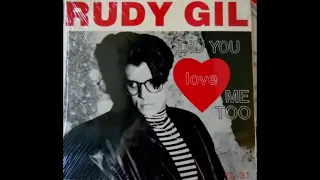 Rudy Gil   "Did You Love Me Too" (1988)