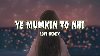 || YE MUMKIN TO NHI || (LOFI+REMIX) #trending #youtube #viral