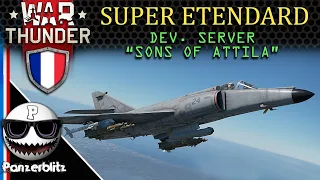 SUPER ETENDARD - Test Dev. Server  "Sons of Attila" - War Thunder.