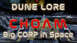 DUNE Lore - What is CHOAM (Big Corp in Space)