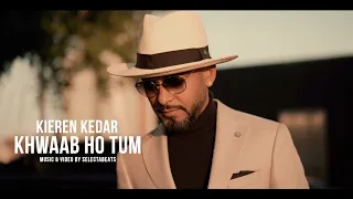 Khwaab Ho Tum - Kieren Kedar || Prod.by Slctbts [official video]