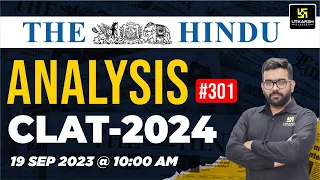 19 September 2023 | The Hindu Analysis #301 | Important Articles | CLAT 2024 Preparation | Amey Sir