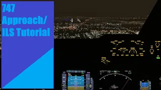 [MSFS] 747-8 Approach and ILS Tutorial