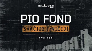 Insajder serijal „PIO Fond - svačiji i ničiji” (prvi deo)