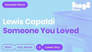 Lewis Capaldi - Someone You Loved (Lower Key) Karaoke Piano