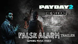 PAYDAY 2 - The Weeknd - False Alarm Music Video TRAILER