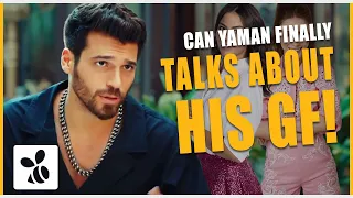 Can Yaman Finally Talks About His Girlfriend