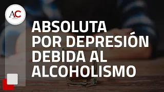 Absoluta por la DEPRESIÓN TAN GRAVE que le provocó su ALCOHOLISMO