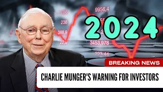 Charlie Munger's Alarming Warning for Investors in 2024