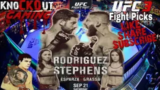 UFC 3👊🏻 Fight Picks👊🏻 Rodriguez Vs.Stephens