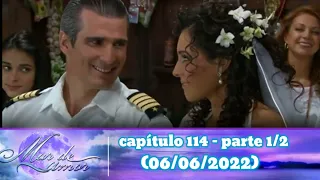 Mar de Amor | Capítulo 114, 06/06/22 - PARTE 1/2