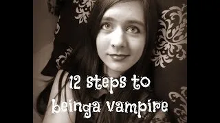 12 steps to being a vampire