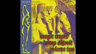 Magic Tracks - Deep Detroit Vol. 2 presented by Juan Atkins (full album) 1993