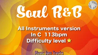 Soul R&B Jam C Major 113bpm All Instruments version BackingTrack