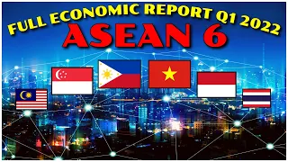 ASEAN 6 | Full Economic Report (CONSOLIDATED) Q1 2022