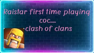 Raistar playing coc clash of clan