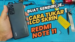 DIY | CARA TUKAR LCD SKRIN REDMI NOTE 11| SKRIN MANA LEBIH BAIK INCELL OR OLED?