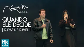 Rayssa E Ravel - Quando Ele Decide (Ao Vivo) - DVD Canta Rio 2006