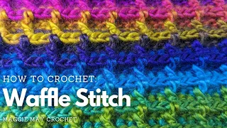 🧶🧇 WAFFLE STITCH | How to  Crochet for Absolute Beginners