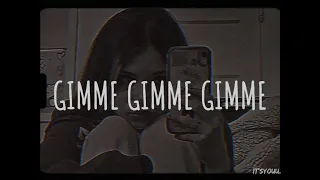Gimme Gimme Gimme - Syzz (Vietsub+Lyrics) | Gimme gimme gimme a man after midnight...