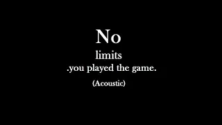 No Limits-You played the Game (Acoustic Demo)