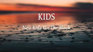 New Kids On The Block - Kids (Lyrics)