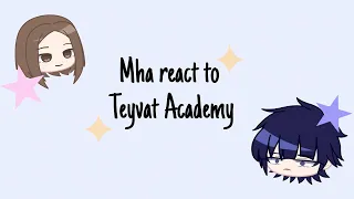 MHA react to Teyvat Academy/desc for au