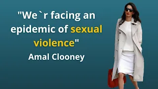 Amal Clooney on SEXUAL VIOLENCE