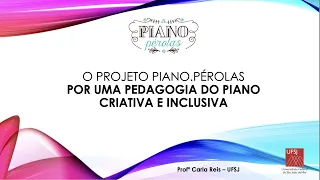 Palestra: Piano.Pérolas – Por uma pedagogia do piano criativa e inclusiva (Profª Carla Reis/UFSJ)