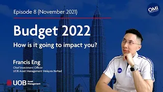OMI Season 2 with UOBAM Malaysia - S2E8: Budget 2022 How is it going to impact you (in English)
