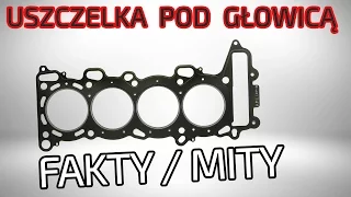 Uszczelka pod głowicą objawy. Fakty i Mity