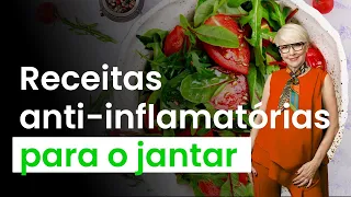 3 receitas saudáveis para um jantar anti-inflamatório