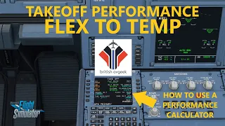 MSFS 2020 | How to Use a Takeoff Performance Calculator - Get Flex TO Temp [Tutorials]