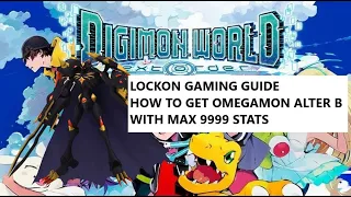 Digimon World Next Order How to Get Omegamon Alter B with Max 9999 Stats and Training Guide