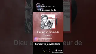 DIEU EST UN FUMEUR DE HAVANE Serge GAINSBOURG interprété par Giuseppe BULLA tiktok