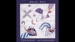 Over 10 Hours of Brian Eno's Classic Album, Thursday Afternoon