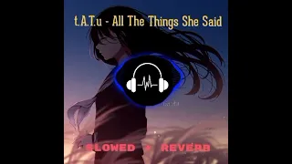 t.A.T.u - All The Things She Said (slowed + reverb)