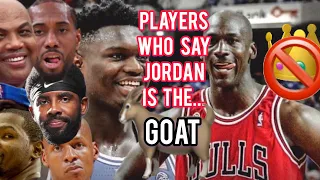 Current & Former NBA Players: Jordan is the GOAT