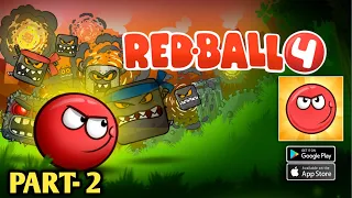 Red Ball 4 Mobile Gameplay ( Android, iOS ) Part-2