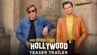 ONCE UPON A TIME IN HOLLYWOOD -Teaser Trailer