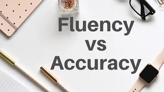 accuracy vs fluency