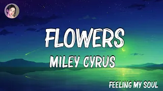 Miley Cyrus - Flowers (Lyrics) | Ghots - Justin Bieber, What it is - Doechii...Mix Lyrics