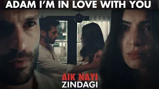 Adam I'm In Love With You | Best Moment | Aik Nayi Zindagi | RZ2Y