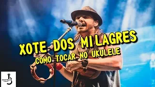 XOTE DOS MILAGRES - Falamansa - Ukulele Tutorial