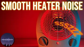 RELAX AND SLEEP FAST - SMOOTHED FAN HEATER SOUND | BLACK SCREEN - 10 HOURS