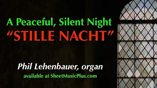 Silent Night (Stille Nacht), organ work by Phil Lehenbauer