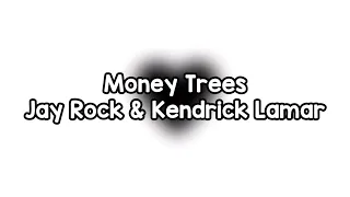 Money Trees By Jay Rock & Kendrick Lamar ( sped up + lyrics )