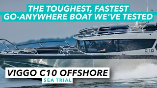 The toughest, fastest, go-anywhere boat we've ever tested | Viggo C10 Offshore sea trial review -MBY