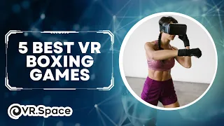 The 5 Best VR Boxing Games