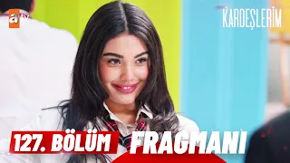 Kardeşlerim 127. Bölüm Fragman | "Zorlayacaksın değil mi?" @atvturkiye